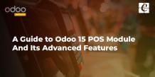   	A Guide to Odoo 15 Pos Module and Its Advanced Features  