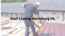 Enjoy the Features of Roof Coating in Harrisburg