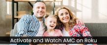 amc.com/activate Roku | Easy and simple steps to get AMC