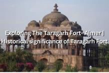 Exploring The Taragarh Fort- Ajmer | Historical significance of Taragarh Fort - WriteUpCafe.com