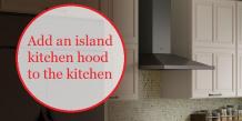 Add an island kitchen hood to the kitchen