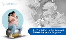 Top Tips to Find the Best Advanced Bariatric Surgeon in Bangalore