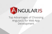 Advantages of Choosing AngularJS for Web App Development