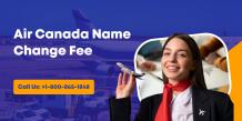 Air Canada Name Change Fee 