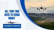 All that you need to know about Flexible Flights
