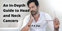 An In-Depth Guide to Head and Neck Cancers