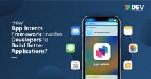 How App Intents Framework Enables Developers to Build Better App?