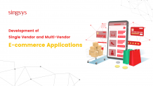  Development of Single Vendor and Multi-Vendor E-commerce Applications - Singsys Blog  &#8211; Singsys Blog