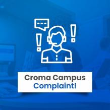 How Croma Campus Complaints Solution Team Helps Students