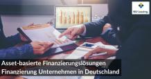 Asset-basierte Finanzierungslösungen - Finanzierung Unternehmen in Deutschland