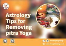 Astrology Tips for Removing pitra Yoga