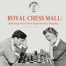 Royal Chess Mall: Elevating Your Chess Experience to Royalty