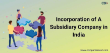 &quot;Incorporating a Subsidiary in India: Key Steps and Considerations&quot;