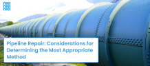 Pipeline Repair: Considerations for Determining the Most Appropriate Method