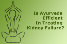 Is Ayurveda Efficient In Treating Kidney Failure?