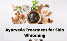 Ayurveda Treatment for Skin Whitening - Skin Whitening Remedies