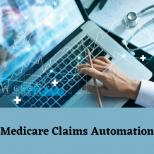 What Is Medicare Claims Automation and How It Works?