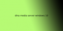 dlna media server windows 10 | best dlna server windows 10 | ITechBrand