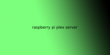 raspberry pi plex server | raspberry pi plex server setup | ITechBrand.com