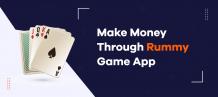 Discover the Secret of Earning Money Through Rummy Game App