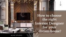 How to Choose the right Interior Designing