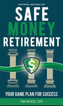 New Bestseller: Safe Money Retirement by Tim Wood, CFF