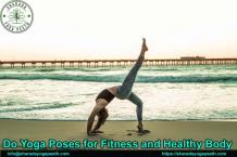 Do Yoga Poses for Fitness and Healthy Body  