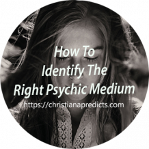 How To Identify The Right Psychic Medium- Christina Predicts