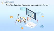 Benefits of custom insurance automation software - MegaMinds Technologies