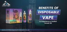 Benefits of disposable vape to experience a perfect throat hit