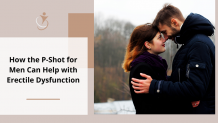 P-Shot for Men: Enhance Erection Naturally with PRP Therapy