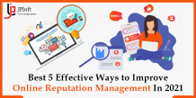 Best 5 Effective Ways To Improve Online Reputation Management In 2021 -