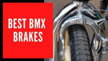 Best BMX Brakes | Reviews &amp; Buying Guide 2021