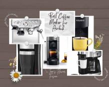 Best Coffee Maker for Airbnb - Your Ultimate Guide