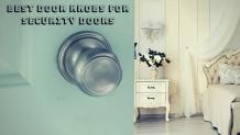 Best Door knobs Is A Perfect Selections In A Door