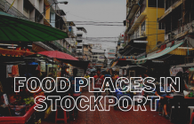 Some of the Best Food Places You Must Visit in the Stockport