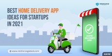 Best Home Delivery App Ideas For Startups In 2021