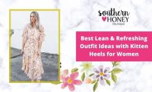 Best Lean &amp; Refreshing Outfit Ideas with Kitten Heels for Women