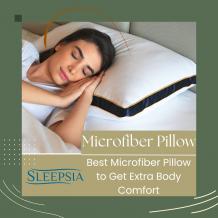 Best Microfiber Pillow to Get Extra Body Comfort
