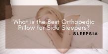 Best Orthopedic Pillow for Side Sleepers