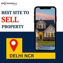 Best Site To Sell Property in Delhi NCR | Bricksnwall