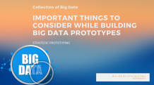 Important Things to Consider While Building Big Data Prototypes - Datahod