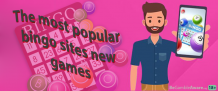 The most popular bingo sites new games - Brand new slots sites in the UK