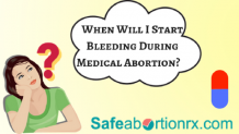 When Will I Start Bleeding During Medical Abortion - safeabortionrx blog