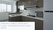 Achieving a Perfect Blend With Classic and Modern Kitchen Design Trends | Style + Space Interior Design