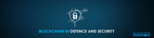 Blockchain in Defence and Security