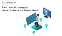 Blockchain Technology for Smart Healthcare and Human Health - MegaMinds Technologies