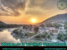 What to do in Rishikesh Uttarakhand? 