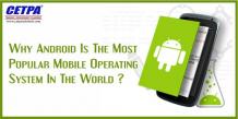 Why is Android the most popular Operating System In the world?