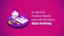 Its high time Financial Industry must take the help of Digital Marketing